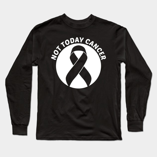 Not Today Cancer Skin Cancer Awareness Long Sleeve T-Shirt by Geek-Down-Apparel